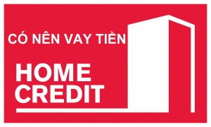 co nen vay tien home credit