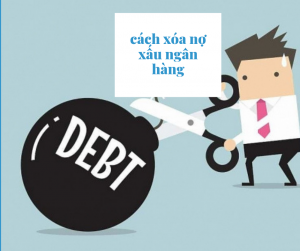 cách xóa nợ xấu ngân hàng