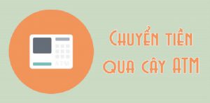 Chuyển tiền qua ATM