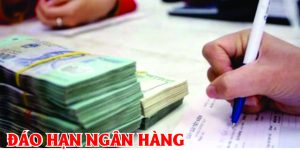 Đáo hạn ngân hàng là gì