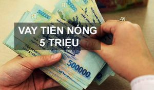 cần vay gấp 5 triệu